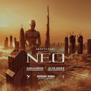 Mathame present NEO at Ushuaïa Dubai Harbour Experience Nightlife