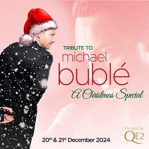 Tribute to Michael Bublé at Theatre by QE2 Christmas Events