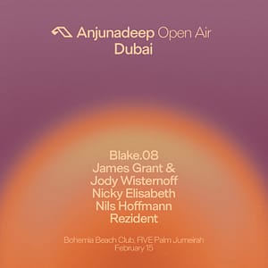 Bohemia Presents Anjunadeep in Dubai Nightlife