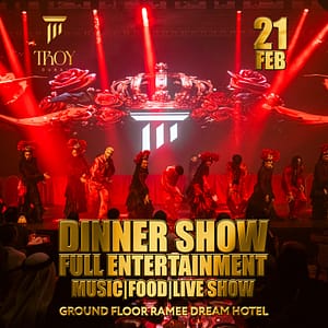 Friday Dinner Show at Troy in Dubai | 21 February Dining Experiences