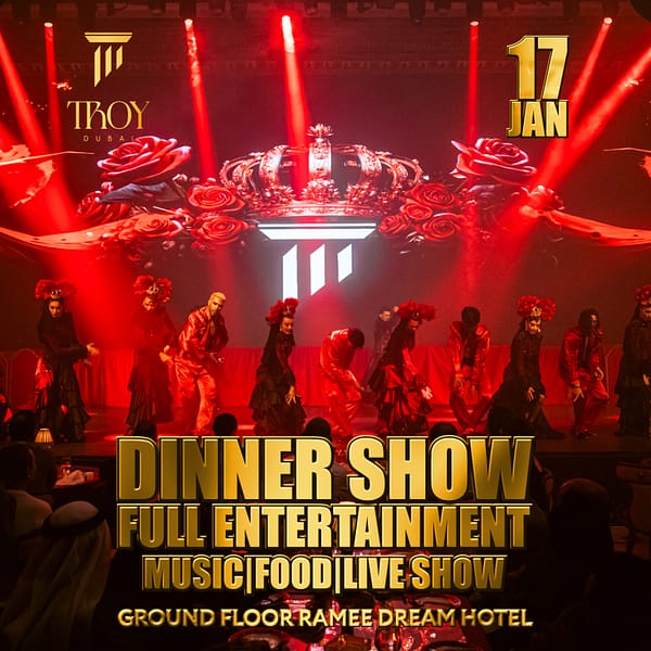 Friday Dinner Show at Troy in Dubai | 17 January Dining Experiences