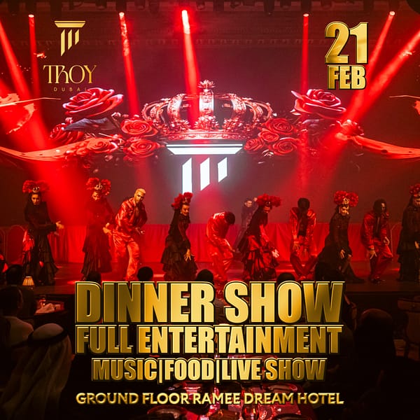 Friday Dinner Show at Troy in Dubai | 21 February Dining Experiences